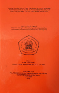 Pengetahuan, Sikap dan Tindakan Ibu Balita dalam Penanggulangan Diare di Puskesmas Kecamatan Kebayoran Lama Jakarta Selatan tahun 2010