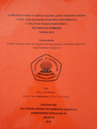 Gambaran Riwayat Berat Badan Lahir, Panjang Badan Lahir, dan Kejadian Stunting di Wilayah Kerja Puskesmas I Kecamatan Sumbang Kabupaten Banyumas Jawa Tengah Tahun 2018