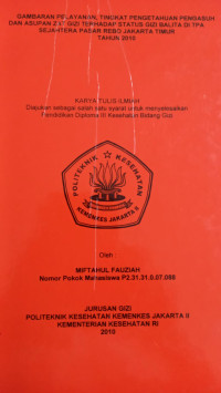 Gambaran Pelayanan Gizi, Tingkat Pengetahuan Pengasuh, Dan AsupanGizi Balita Terhadap Status Gizi Balita  Di TPA Sejahtera Pasar Rebo Jakarta Timur