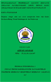 Penatalaksanaan Pemeriksaan Magnetic Resonance Cholangio Pancreatography (MRCP) dengan Kasus Cholelithiasis di Rumah Sakit Umum Pusat Fatmawati