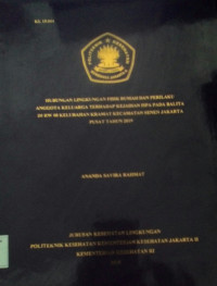 Hubungan Lingkungan Fisik Rumah Dan Perilaku Anggota Terhadap Kejadian ISPA Pada Balita Di RW 08 Kelurahan Kramat Senen Jakarta Pusat Tahun 2019