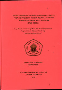 Prosedur Pembuatan Onlay dan Overlay Komposit pada gigi Premolar Dua dan Molar Satu Rahang  Satu Rahang Atas kanan Atas dengan metode  CAD/CAM