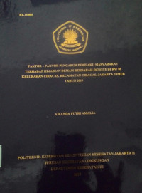 Faktor-Faktor Perilaku Masyarakat Terhadap Kejadian Demam Berdarah Dengue Di RW 06 Kelurahan Ciracas , Kecamatan Ciracas Jakarta Timur Tahun 2019