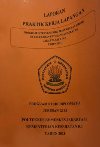 Laporan Praktik Kerja Lapangan Program Intervensi Gizi Masyarakat (PIGM) Di Kelurahan Petukangan Selatan Tahun 2021