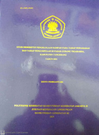 Studi Deskriptif Pengelolaan Sampah Pada Tahap Pewadahaan dan Tahap Pengumpulan di Pasar Gudang Tigaraksa, Kabupaten Tangerang Tahun 2021