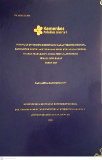 Hubungan Intensitas Kebisingan, Karakteristik Individu, Dan Faktor Pekerjaan Terhadap Stres Kerja Pada Pekerja Di Area Produksi PT. Anara Medical Indonesia Bekasi, Jawa Barat Tahun 2025