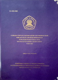 Gambaran Tentang Faktor-Faktor yang Mempengaruhi Perilaku Buang Air Besar Sembarangan di RW.03 Kelurahan Tegal Alur, Kecamatan Kalideres, Jakarta Barat Tahun 2022