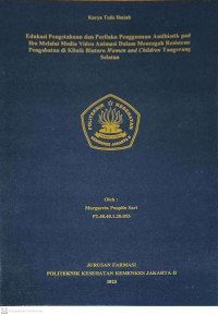 Edukasi Pengetahuan dan Perilaku Penggunaan Antibiotik pada Ibu Melalui Media Video Animasi Dalam Mencegah Resistensi Pengobatan di Klinik Bintaro Women and Children Tangerang Selatan