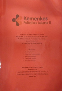 LAPORAN PRATIK KERJA LAPANGAN (PKL) MANAJEMEN PELAYANAN GIZI MASYARAKAT (MPGM) PUSKESMAS KECAMATAN KEBAYORAN LAMA JAKARTA SELATAN TANGGAL 6 FEBRUARI – 20 FEBRUARI 2024