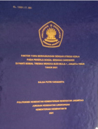 Faktor Yang Berhubungan Dengan Stress Kerja Pada Pekerja Sosial Sebagai Caregiver Di Panti Sosial Tresna Werdha Budi Mulia 1 Jakarta Timur, Tahun 2021