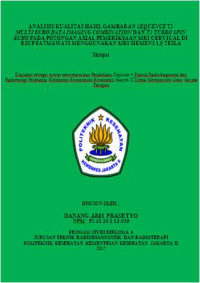 Analisis Kualitas Hasil Gambaran Sequence T2 Multi Echo Data Imaging Combination T2 Turbo pada Potongan Axial Pemeriksaan MRI Cervical Di RSUP Fatmawati Menggunakan Siemens 1,5 TESLA