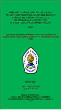 Perbedaan Informasi Citra Antara Sequence Dwi(Diffusion Weighted Image) dan STIR (Short Tau Inversion Recovery) Potongan Sagital MRI Lumbal pada Kasus Metastasis di Rumah Sakit Kanker Dharmais Jakarta