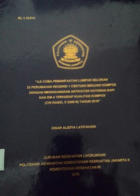 Uji Coba Pemanfaatan Lumpur Selokan Perumahan Regensi 1 Cibitung Menjadi Kompos Dengan Menggunakan Aktivator Kotoran Sapi Dan EM-4 Terhadap Kualitas Kompos (C/N Rasio, C Dan N) Tahun 2019