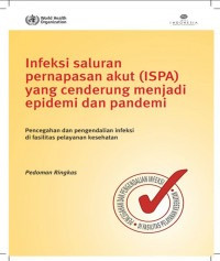 Infeksi saluran  pernapasan akut (ISPA)  yang cenderung menjadi  epidemi dan pandemi Pencegahan dan pengendalian infeksi di fasilitas pelayanan kesehatan