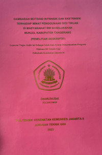 GAMBARAN MOTIVASI INTRINSIK DAN EKSTRINSIK TERHADAP MINAT PENGGUNAAN GIGI TIRUAN  DI MASYARAKAT RW 04 KELURAHAN  MUNJUL KABUPATEN TANGERANG (PENELITIAN DESKRIPTIF)