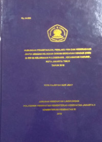 Hubungan Pengetahuan, Perilaku PSN Dan Keberadaan Jentik Dengan Kejadian Demam Berdarah Dengue (DBD) Di RW 06 Kelurahan Pulogebang, Kecamatan Cakung Jakarta Timur Tahun 2018