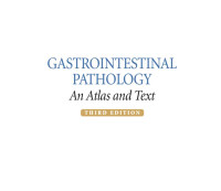 GASTROINTESTINAL PATHOLOGY An Atlas and Text
THIRD EDITION