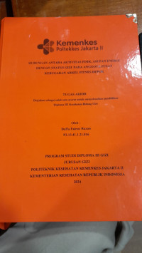 Hubungan Antara Aktivitas Fisik, Asupan Energi Dengan Status Gizi Pada Anggota Pusat Kebugaran Arkel Fitnes Depok