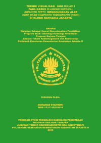 Teknik Visualisasi Gigi Molar 3 Pada Kasus Planning Surgical Impacted Teeth Menggunakan Alat Cone Beam Computed Tomography Di Klinik Nathania Jakarta