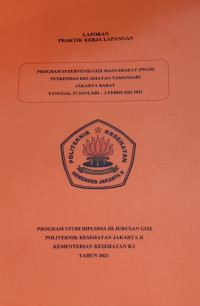 LAPORAN PRAKTIK KERJA LAPANGAN  PROGRAM INTERVENSI GIZI MASYARAKAT (PIGM) PUSKESMAS KECAMATAN TAMANSARI, TANGGAL 27 JANUARI – 3 FEBRUARI 2021, JAKARTA BARAT 2021