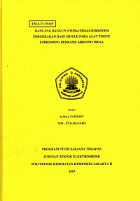 Rancang Bangun Otomatisasi Subsistem Pergerakan Base Mould pada Alat Tissu
Embedding Berbasis Arduino Mega