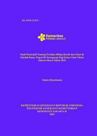 Studi Deskriptif Tentang Perilaku Hidup Bersih dan Sehat di Sekolah Dasar Negeri 05 Serengseng Pagi Kelas 4 dan 5 Kota Jakarta Barat Tahun 2024