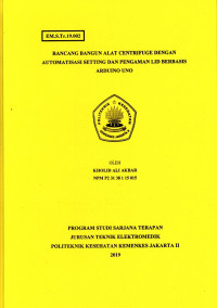 Rancang Bangun Alat Centrifugal Dengan Automatisasi pada Setting Dan Berbasis Arduino Uno