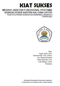 Kiat Sukses Meraih Jabatan Fungsional Pertama Sebagai Dosen Asisten Ahli dan Lektor pada Polteknik Kesehatan Kemenkes Jakarta II Tahun 2022