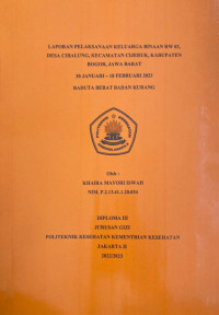 LAPORAN PELAKSANAAN KELUARGA BINAAN KASUS BADUTA BERAT BADAN KURANG, DESA CIBALUNG, KECAMATAN CIJERUK, KABUPATEN BOGOR, JAWA BARAT