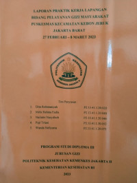 LAPORAN HASIL PRAKTIK KERJA LAPANGAN (PKL) PROGRAM GIZI MASYARAKAT PUSKESMAS KEBON JERUK TAHUN 2023 (27 Februari 2023 - 08 Maret 2023)