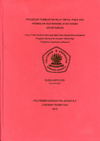 Prosedur pembuatan Inlay Metal pada gigi Premolar Dua Rahang Atas kanan  (Studi Kasus)