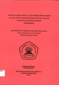 Prosedur Pembuatan Full Cast Crown Menggunakan Milling Sintron Dengan Dengan Metode  CAD/CAM Pada Gigi Molar Satu Rahang Kiri Rahang Bawah