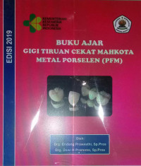 Buku Ajar Gigi Tiruan Cekat Mahkota Metal Porselen (PFM)