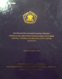 Faktor-Faktor Yang Berpengaruh Terhadap Pengelolaan Limbah Padat Medis Di Rumah Sakit Umum Daerah dr. Chasbullah AbdulMadjid Kota Bekasi Tahun 2019