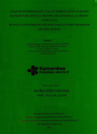 ANALISIS PEMERIKSAAN CT SCAN THORAX DENGAN KLINIS 
KANKER PARU DENGAN METODE TRANSTHORACAL BIOPSY 
(TTB/TTNA)
DI INSTALASI RADIOLOGI RUMAH SAKIT KANKER DHARMAIS
JAKARTA BARAT