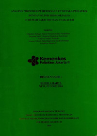 ANALISIS PROSEDUR PEMERIKSAAN CT KEPALA PEDIATRIK
DENGAN KLINIS HIDROSEFALUS
DI RUMAH SAKIT IBU DAN ANAK ACEH