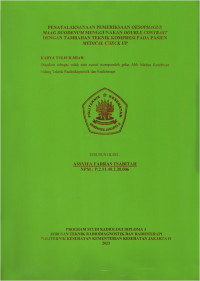 Penatalaksanaan Pemeriksaan Oesophagus Maag Duodenum Menggunakan Double Contrast dengan Tambahan Teknik Kompresi pada Pasien Medical Check Up