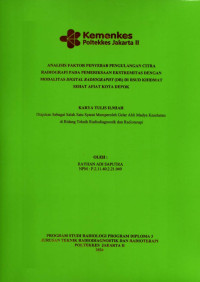 Analisis Faktor Penyebab Pengulangan Citra Radiografi Pada Pemeriksaan Ekstremitas Dengan Modalitas Digital Radiography (DR) di RSUD Khidmat Sehat Afiat Kota Depok