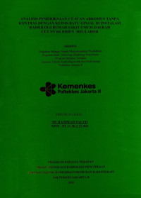 ANALISIS PEMERIKSAAN CT-SCAN ABDOMEN TANPA
KONTRAS DENGAN KLINIS BATU GINJAL DI INSTALASI
RADIOLOGI RUMAH SAKIT UMUM DAERAH
CUT NYAK DHIEN MEULABOH