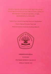 TINGKAT PENGETAHUAN TENTANG GIGI TIRUAN DAN MOTIVASI PENGGUNAAN GIGI TIRUAN PADA LANSIA DI KELURAHAN KALIBARU JAKARTA UTARA