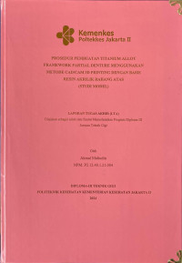 Prosedur Pembuatan Titanium Alloy Framework Partial Denture menggunakan Metode CAD/CAM 3D Printing dengan Basis Resin Akrilik Rahang Atas (Studi Model)