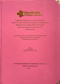 Prosedur Pembuatan Partial Denture Metal Framework Dengan Basis Dan Cengkeram Berbahan Polymide Resin Pada Kasus Bilateral Free End Rahang Atas (STUDI KASUS)