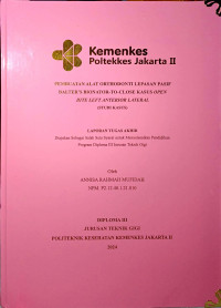 Pembuatan Alat Orthodonti Lepasan Pasif Balter's Bionator -To-Close Kasus Open Bite Left Anterior Lateral (Studi Kasus)