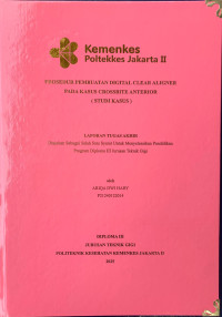 PROSEDUR PEMBUATAN DIGITAL CLEAR ALIGNER PADA KASUS CROSSBITE ANTERIOR