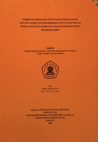 Perbedaan Perubahan Pengetahuan Remaja Putri tentang Anemia Sesudah Diberikan Penyuluhan dengan Media Leaflet dan Booklet di Wilayah Posyandu RW 07 Kelurahan Baru