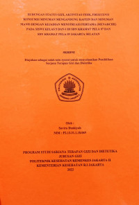 Hubungan Status Gizi Aktivitas Fisik ,Freuensi Konsulmsi Minuman Kafein Dan Minuman Manis Dengan Kejadian Menstruasi  Pertama  (MENARCHE) Pada Siswi Kelas 5 Dan 6 DI SDN Kramat Pela 07 Dan SDN Kramat Pela 09 Jakarta Selatan