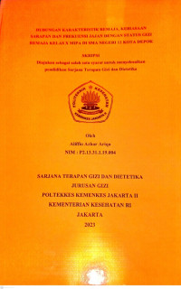 Hubungan Karakteristik Remaja, Kebiasaan Sarapan dan Frekuensi Jajan dengan Status Gizi Remaja Kelas X MIPA di SMA Negeri 12 Kota Depok