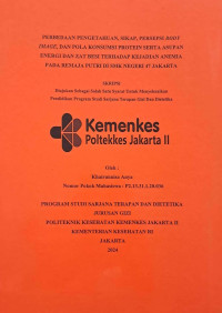 Perbedaan Pengetahuan, Sikap, Persepsi Body Image, dan Pola Konsumsi Protein serta Asupan Energi dan Zat Besi terhadap Kejadian Anemia pada Remaja Putri di SMK Negeri 47 Jakarta