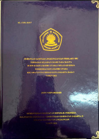 Hubungan Sanitasi Lingkungan dan Perilaku Ibu terhadap Kejadian Diare pada Balita di RW 01 Kota Bambu Utara I Wilayah Kerja Puskesmas Kota Bambu Utara Kecamatan Palmerah Kota Jakarta Barat Tahun 2022