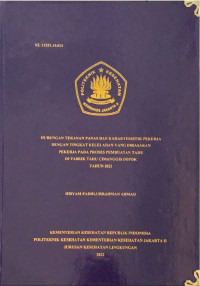 Hubungan Tekanan Panas Dan Karakteristik Pekerja Dengan Tingkat Kelelahan Yang Dirasakan Pekerja Pada Proses Pembuatan Tahu Di Pabrik Tahu Cimanggis Depok Tahun 2022.